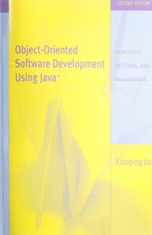 Object-oriented software development using Java: principles, patterns, and frameworks /