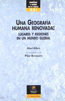 Una geografía humana renovada: lugares y regiones en un mundo global