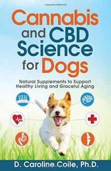 Cannabis and CBD Science for Dogs: Natural Supplements to Support Healthy Living and Graceful Aging