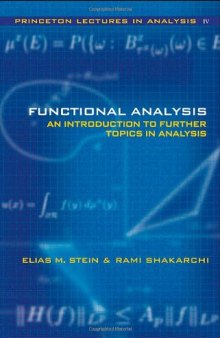 Functional Analysis: Introduction to Further Topics in Analysis (Princeton Lectures in Analysis)