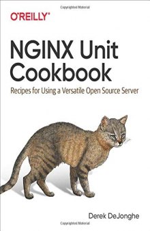 NGINX Unit Cookbook: Recipes for Using a Versatile Open Source Server