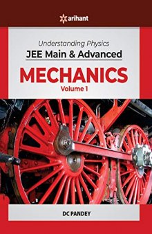 Understanding Physics for JEE Main and Advanced Mechanics Volume 1