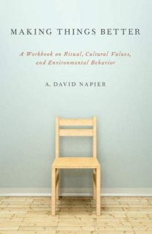 Making Things Better: A Workbook on Ritual, Cultural Values, and Environmental Behavior