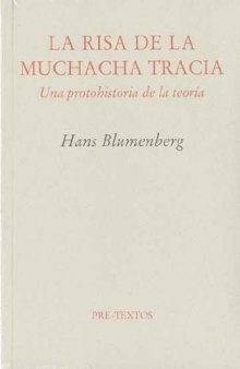 La risa de la muchacha tracia. Una protohistoria de la teoría