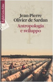 Antropologia e sviluppo. Saggi sul cambiamento sociale