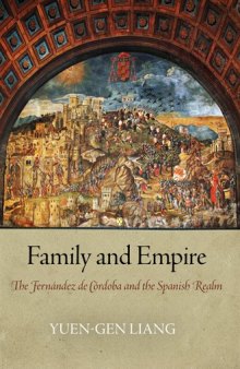 Family and Empire: The Fernandez de Cordoba and the Spanish Realm (Haney Foundation Series)