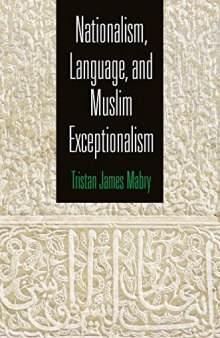 Nationalism, Language, and Muslim Exceptionalism (Haney Foundation Series)