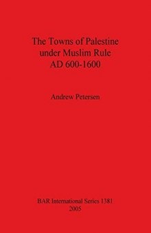 The Towns of Palestine Under Muslim Rule Ad 600-1600