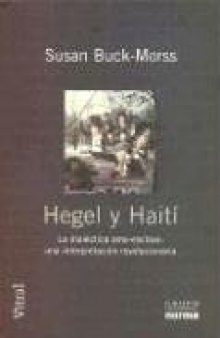 Hegel y Haití. La dialéctica del amo-esclavo Una interpretación revolucionaria