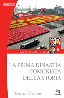 La saga dei 3 Kim. La prima dinastia comunista della storia