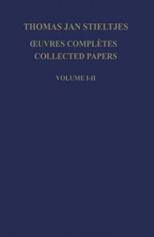 Thomas J. Stieltjes Œuvres Complètes ⋅ Collected Papers: Volumes I and II