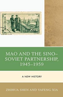 Mao and the Sino-Soviet Partnership, 1945-1959: A New History