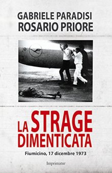 La strage dimenticata. Fiumicino 17 dicembre 1973