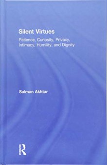 Silent Virtues: Patience, Curiosity, Privacy, Intimacy, Humility, And Dignity