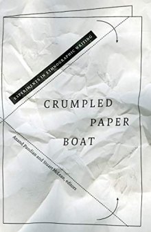 Crumpled Paper Boat: Experiments in Ethnographic Writing (School for the Advanced Research Advanced Seminar)