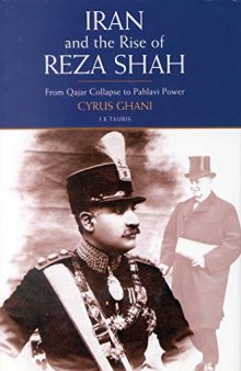 Iran and the Rise of the Reza Shah: From Qajar Collapse to Pahlavi Power