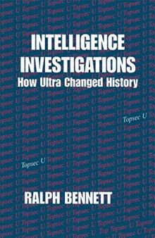 Intelligence Investigations: How Ultra Changed History