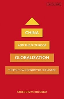 China and the Future of Globalization: The Political Economy of China's Rise