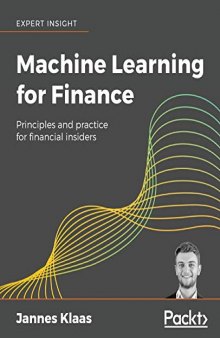 Machine Learning for Finance: The Practical Guide to Using Data-Driven Algorithms in Banking, Insurance, and Investments