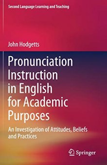 Pronunciation Instruction in English for Academic Purposes: An Investigation of Attitudes, Beliefs and Practices