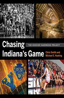Chasing Indiana's Game: The Hoosier Hardwood Project
