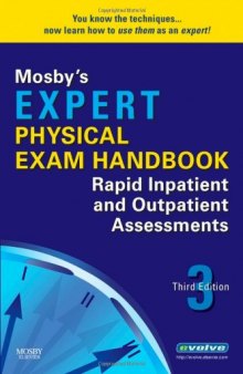 Mosby’s Expert Physical Exam Handbook: Rapid Inpatient and Outpatient Assessments