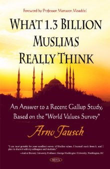 What 1.3 Billion Muslims Really Think: An Answer to a Recent Gallup Study, Based on the World Values Survey