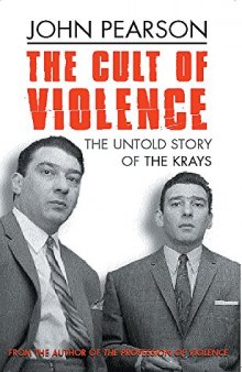 The Cult of Violence: The Untold Story of the Krays