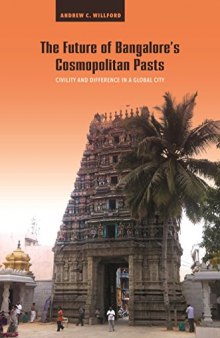 The Future of Bangalore's Cosmopolitan Pasts: Civility and Difference in a Global City