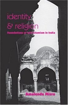 Identity and Religion: Foundations of Anti-Islamism in India