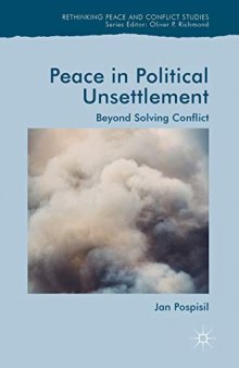 Peace in Political Unsettlement: Beyond Solving Conflict