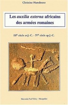 Les auxilia externa africains des armées romaines, IIIe siècle av. J.-C.- IVe siècle ap. J.-C