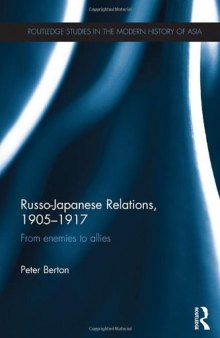 Russo-Japanese Relations, 1905-17: From enemies to allies