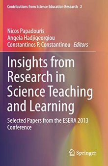 Insights from Research in Science Teaching and Learning: Selected Papers from the ESERA 2013 Conference