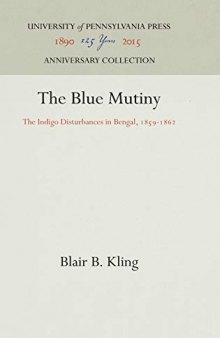 The Blue Mutiny: The Indigo Disturbances in Bengal, 1859-1862