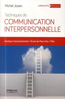 Techniques de communication interpersonnelle : Analyse transactionnelle, école de Palo Alto, PNL