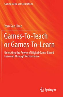 Games-To-Teach or Games-To-Learn: Unlocking the Power of Digital Game-Based Learning Through Performance