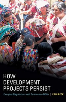 How Development Projects Persist: Everyday Negotiations with Guatemalan NGOs