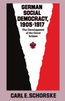 German Social Democracy, 1905-1917: The Development of the Great Schism