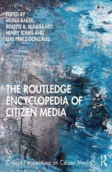 The Routledge Encyclopedia of Citizen Media (Critical Perspectives on Citizen Media)