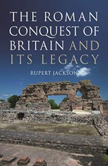 The Roman Occupation of Britain and its Legacy