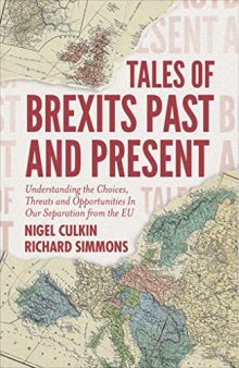 Tales of Brexits Past and Present: Understanding the Choices, Threats and Opportunities In Our Separation from the EU