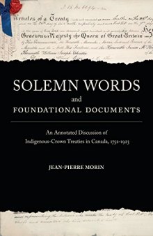 Solemn Words and Foundational Documents: An Annotated Discussion of Indigenous-Crown Treaties in Canada, 1752-1923