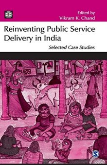 Reinventing Public Service Delivery in India: Selected Case Studies