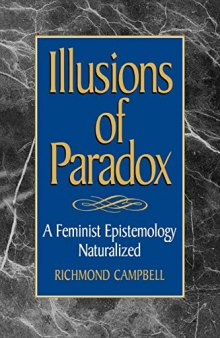 Illusions of Paradox: A Feminist Epistemology Naturalized
