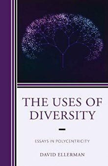 The Uses of Diversity: Essays in Polycentricity (ch. 3,4,9,10 only)