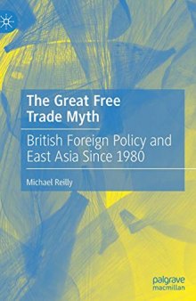 The Great Free Trade Myth: British Foreign Policy And East Asia Since 1980