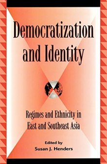 Democratization and Identity: Regimes and Ethnicity in East and Southeast Asia