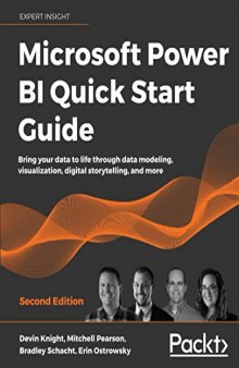 Microsoft Power BI Quick Start Guide - Second Edition: Bring your data to life through data modeling, visualization, digital storytelling, and more