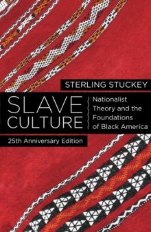 Slave Culture: Nationalist Theory and the Foundations of Black America